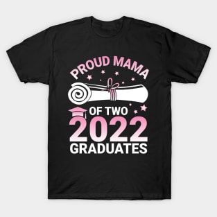 Proud Mama Of Two 2022 Graduates Seniors Class Of School Day T-Shirt